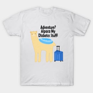 Adventure? Alpaca My Diabetes Stuff! T-Shirt